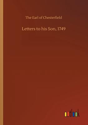 Letters to his Son, 1749