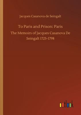 To Paris and Prison: Paris