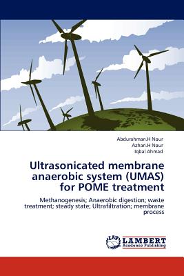 Ultrasonicated Membrane Anaerobic System (Umas) for Pome Treatment