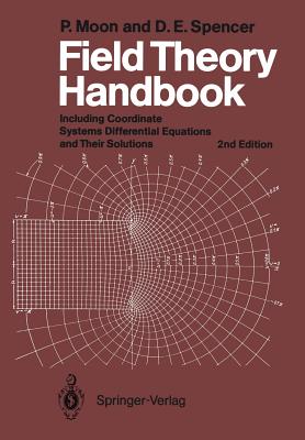 Field Theory Handbook : Including Coordinate Systems, Differential Equations and Their Solutions
