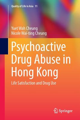 Psychoactive Drug Abuse in Hong Kong : Life Satisfaction and Drug Use