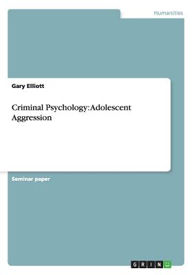 Criminal Psychology: Adolescent Aggression