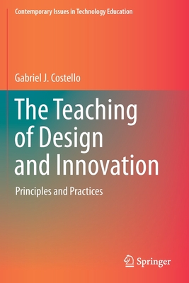 The Teaching of Design and Innovation : Principles and Practices