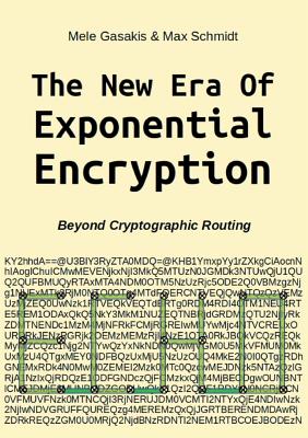 The New Era Of Exponential Encryption:- Beyond Cryptographic Routing with the Echo Protocol [Paperback]