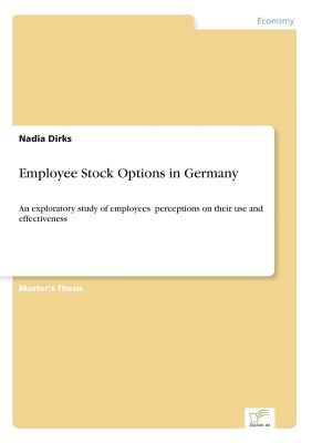 Employee Stock Options in Germany:An exploratory study of employees؟ perceptions on their use and effectiveness