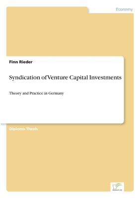 Syndication of Venture Capital Investments:Theory and Practice in Germany