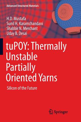 tuPOY: Thermally Unstable Partially Oriented Yarns : Silicon of the Future