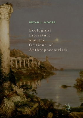 Ecological Literature and the Critique of Anthropocentrism