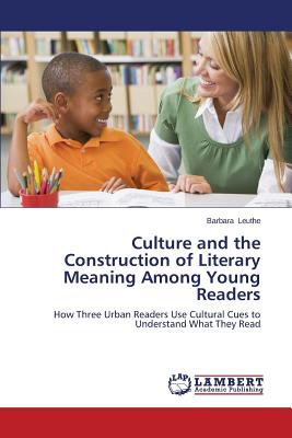 غلاف كتاب Culture and the Construction of Literary Meaning Among Young Readers