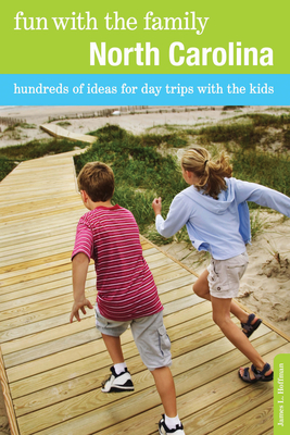 Fun with the Family North Carolina: Hundreds Of Ideas For Day Trips With The Kids, Seventh Edition