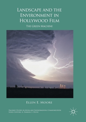 Landscape and the Environment in Hollywood Film : The Green Machine