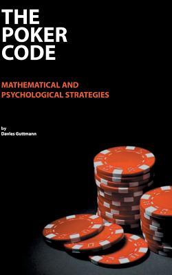 The Poker Code:mathematical and psychological  strategies