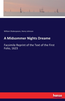 A Midsommer Nights Dreame:Facsimile Reprint of the Text of the First Folio, 1623