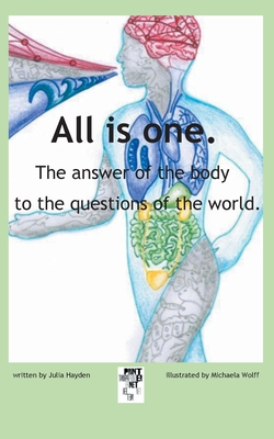 غلاف كتاب The answer of the body to the questions of the world.:All is one.