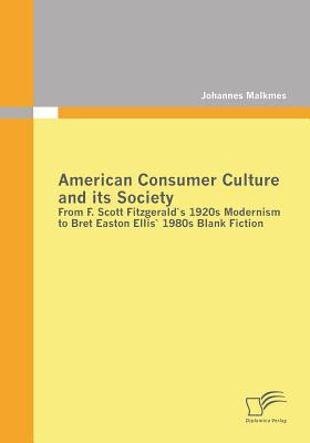 American Consumer Culture and its Society: From F. Scott Fitzgerald