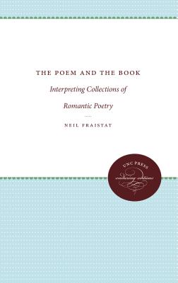غلاف كتاب The Poem and the Book: Interpreting Collections of Romantic Poetry