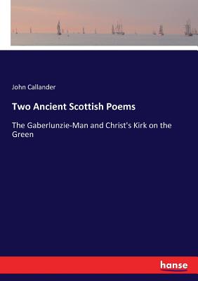 Two Ancient Scottish Poems:The Gaberlunzie-Man and Christ