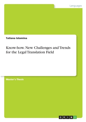 Know-how. New Challenges and Trends for the Legal Translation Field