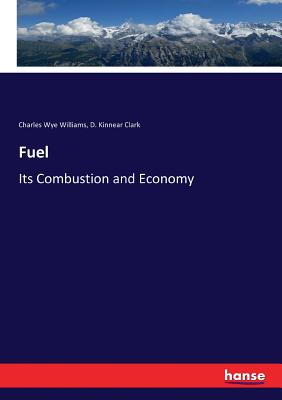 Fuel:Its Combustion and Economy