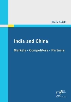 India and China: Markets - Competitors - Partners