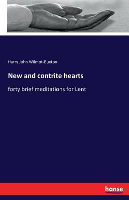 New and contrite hearts :forty brief meditations for Lent