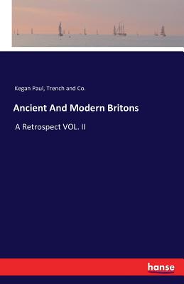 غلاف كتاب Ancient And Modern Britons:A Retrospect VOL. II