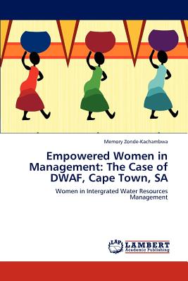 غلاف كتاب Empowered Women in Management: The Case of DWAF, Cape Town, SA