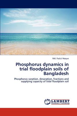 Phosphorus Dynamics in Trial Floodplain Soils of Bangladesh