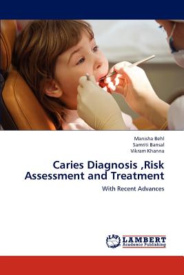 Caries Diagnosis, Risk Assessment and Treatment