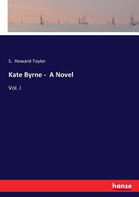 غلاف كتاب Kate Byrne -  A Novel:Vol. I