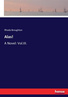 غلاف كتاب Alas!:A Novel: Vol.III.