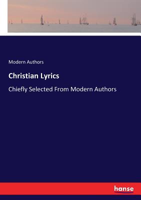 غلاف كتاب Christian Lyrics:Chiefly Selected From Modern Authors