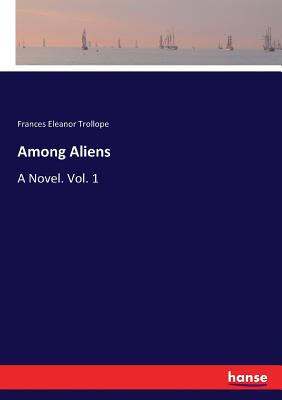 غلاف كتاب Among Aliens:A Novel. Vol. 1