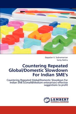 Countering Repeated Global/Domestic Slowdown for Indian Sme