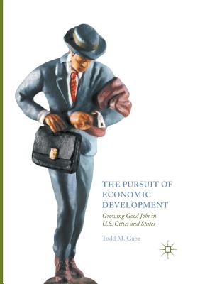 غلاف كتاب The Pursuit of Economic Development : Growing Good Jobs in U.S. Cities and States