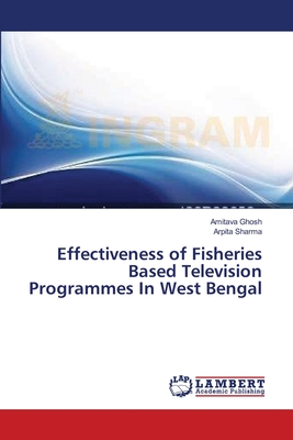 غلاف كتاب Effectiveness of Fisheries Based Television Programmes In West Bengal