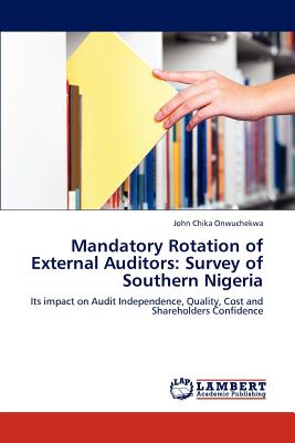 Mandatory Rotation of External Auditors: Survey of Southern Nigeria