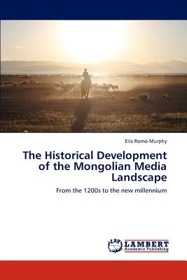 غلاف كتاب The Historical Development of the Mongolian Media Landscape