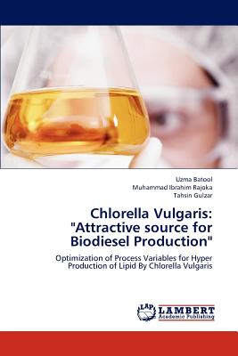 Chlorella Vulgaris: "Attractive source for Biodiesel Production"