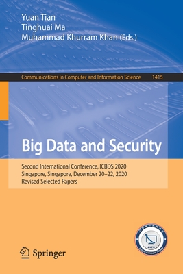 Big Data and Security : Second International Conference, ICBDS 2020, Singapore, Singapore, December 20-22, 2020, Revised Selected Papers