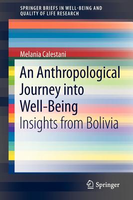 غلاف كتاب An Anthropological Journey into Well-Being : Insights from Bolivia