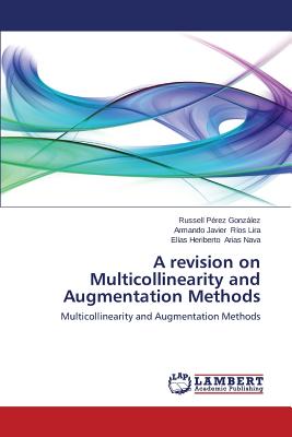 A Revision on Multicollinearity and Augmentation Methods