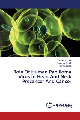 Role of Human Papilloma Virus in Head and Neck Precancer and Cancer