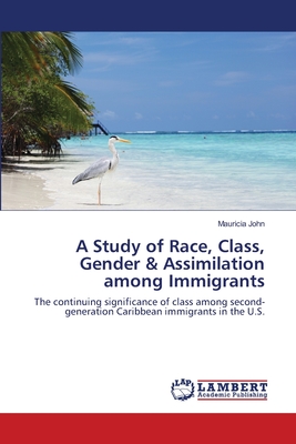 غلاف كتاب A Study of Race, Class, Gender & Assimilation among Immigrants