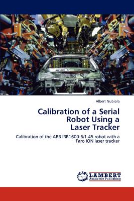 Calibration of a Serial  Robot Using a  Laser Tracker