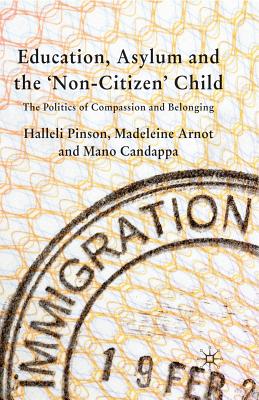 غلاف كتاب Education, Asylum and the 'Non-Citizen' Child : The Politics of Compassion and Belonging