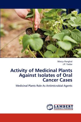 Activity of Medicinal Plants Against Isolates of Oral Cancer Cases