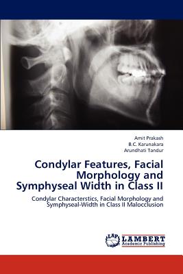 Condylar Features, Facial Morphology and Symphyseal Width in Class II