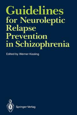Guidelines for Neuroleptic Relapse Prevention in Schizophrenia : Proceedings of a Consensus Conference held April 19-20, 1989, in Bruges, Belgium