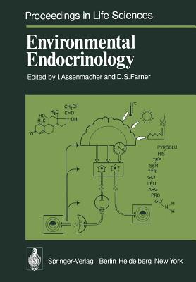 Environmental Endocrinology : Proceedings of an International Symposium, Held in Montpellier (France), 11 - 15, July 1977